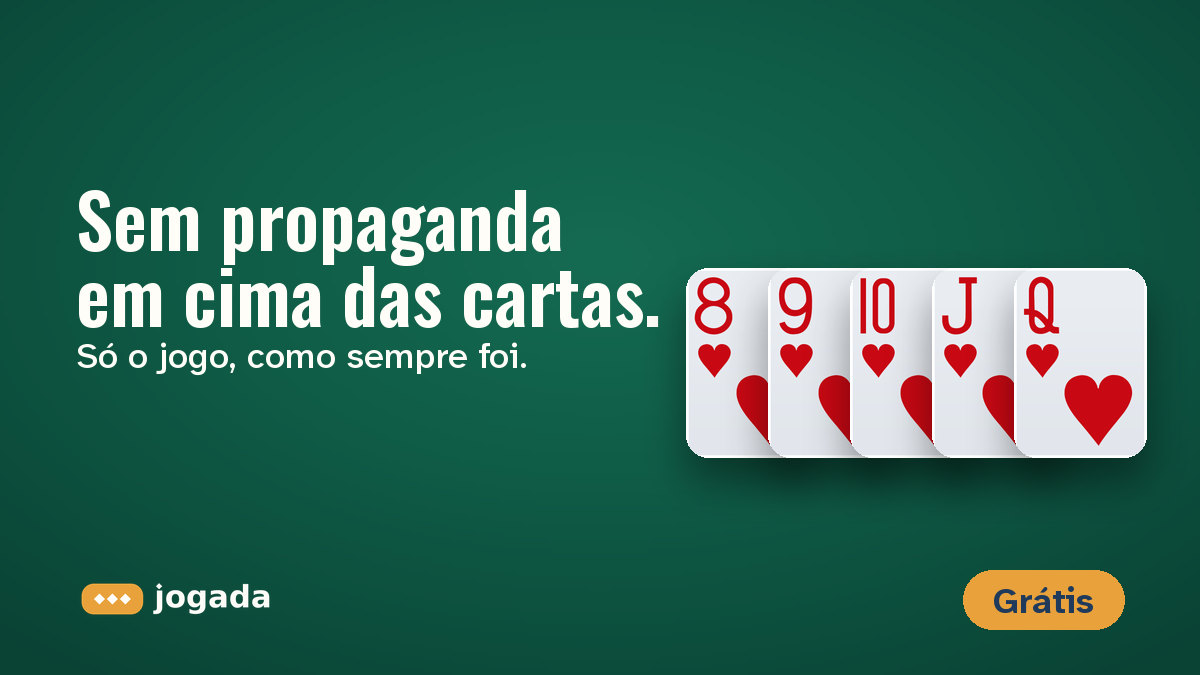 Sequência de 8 a dama de copas sobre o feltro, com a frase: Sem propaganda em cima das cartas.